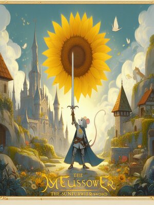 cover image of The mouse & the sunflower sword